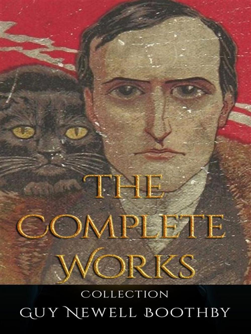 Big bigCover of Guy Newell Boothby: The Complete Works