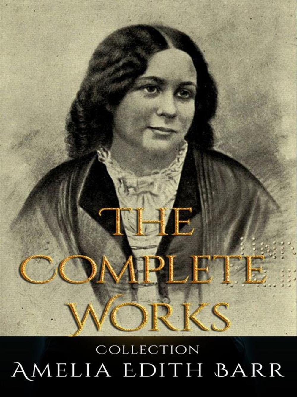 Big bigCover of Amelia Edith Barr: The Complete Works