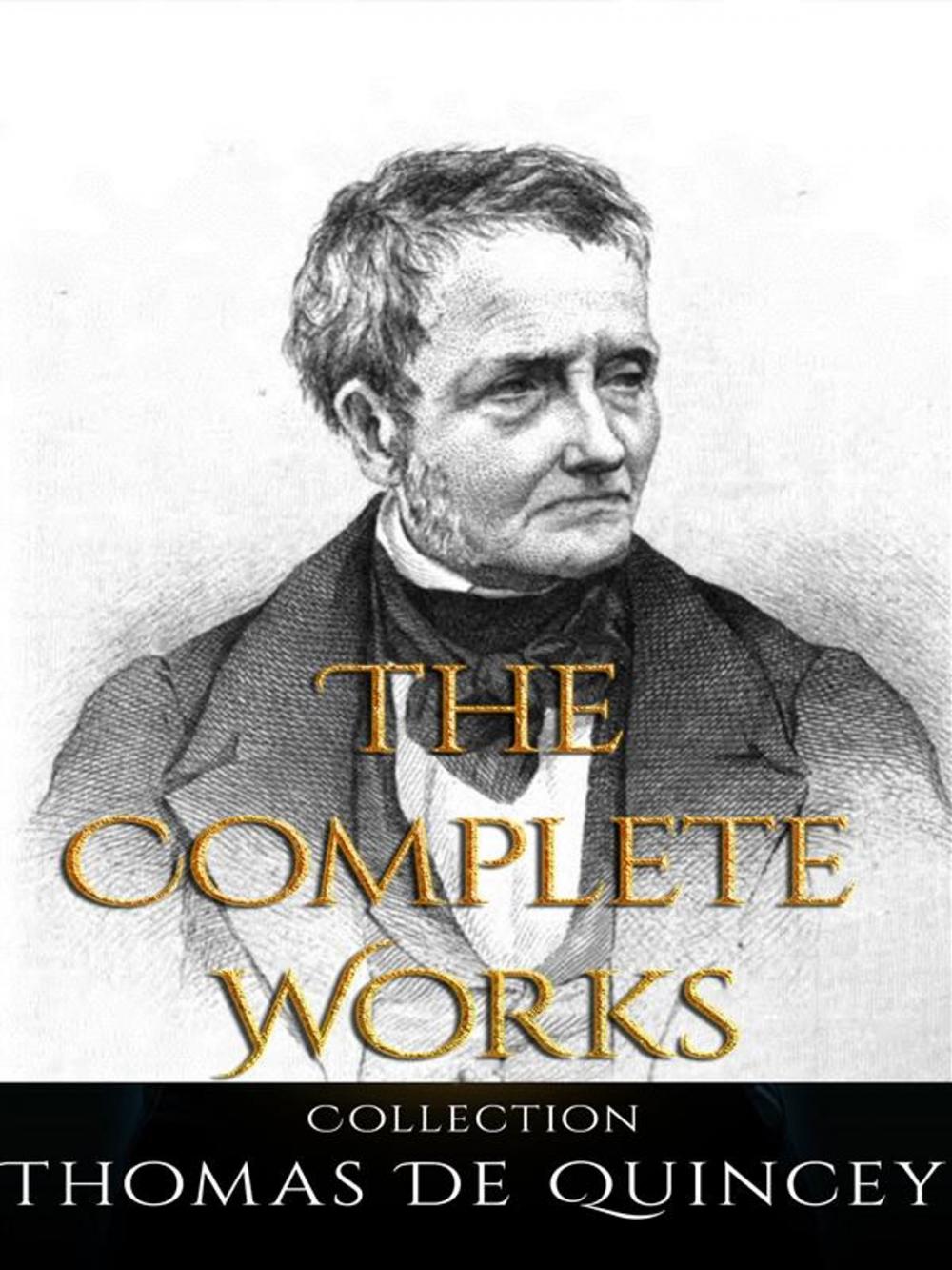 Big bigCover of Thomas De Quincey: The Complete Works