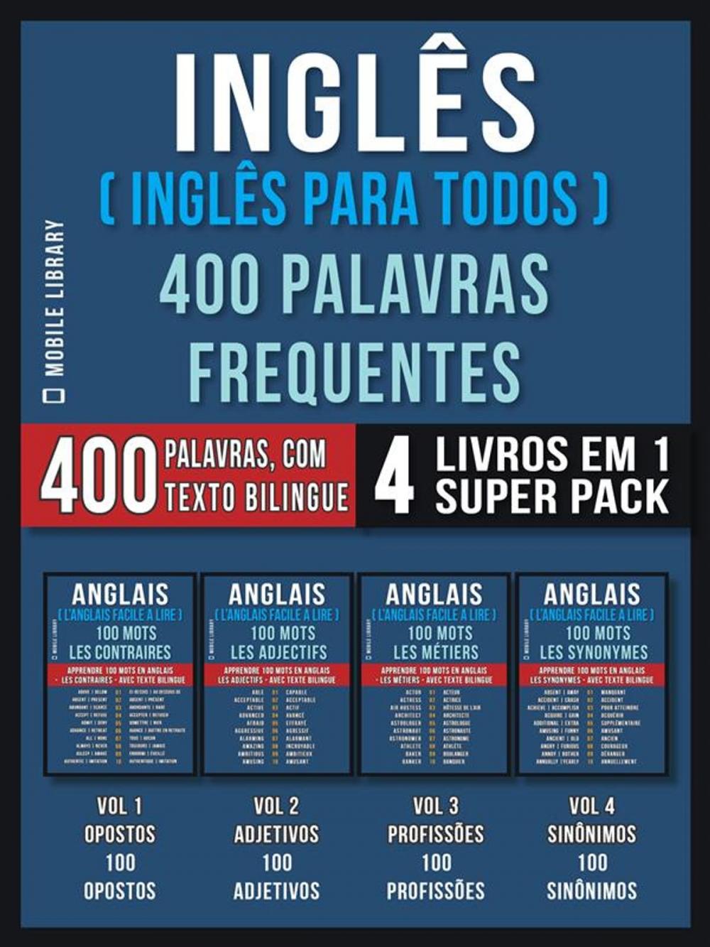 Big bigCover of Inglês ( Inglês Para Todos ) 400 Palavras Frequentes (4 Livros em 1 Super Pack)