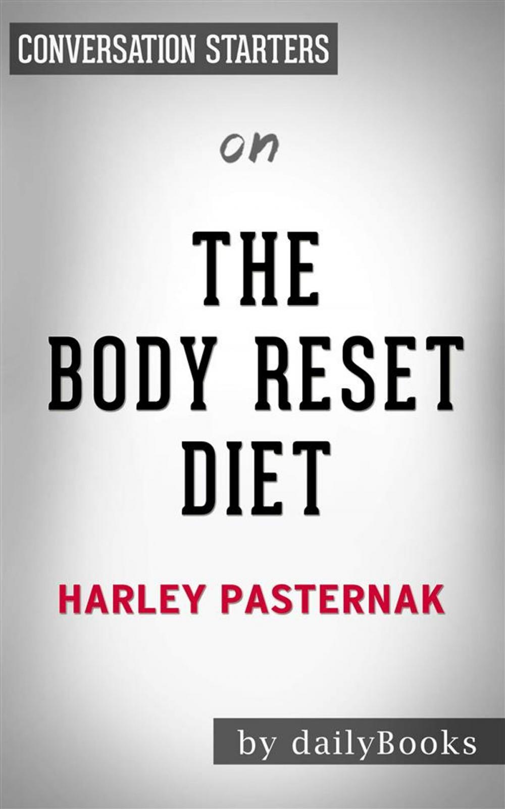 Big bigCover of The Body Reset Diet: by Harley Pasternak | Conversation Starters