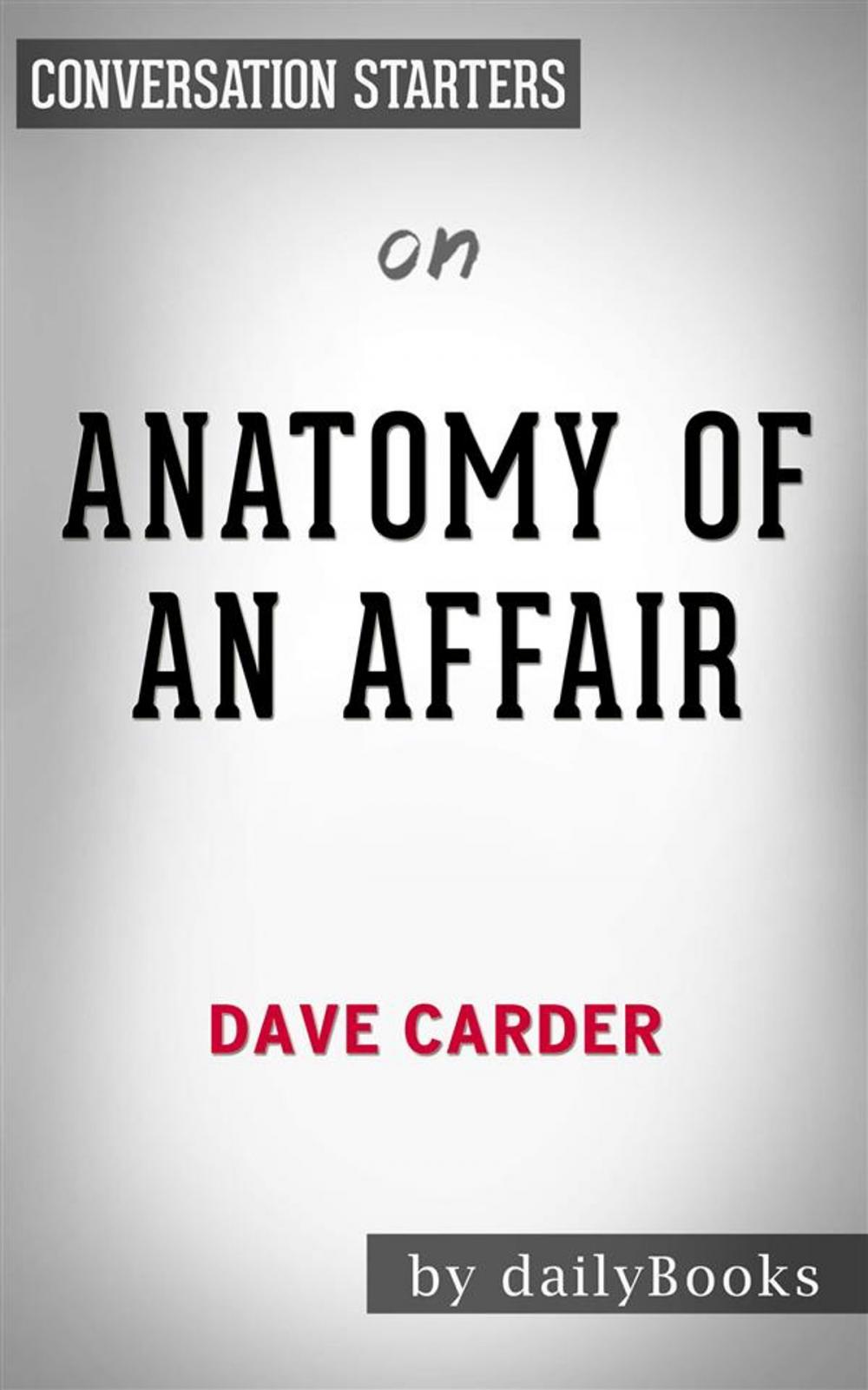 Big bigCover of Anatomy of an Affair: by Dave Carder | Conversation Starters