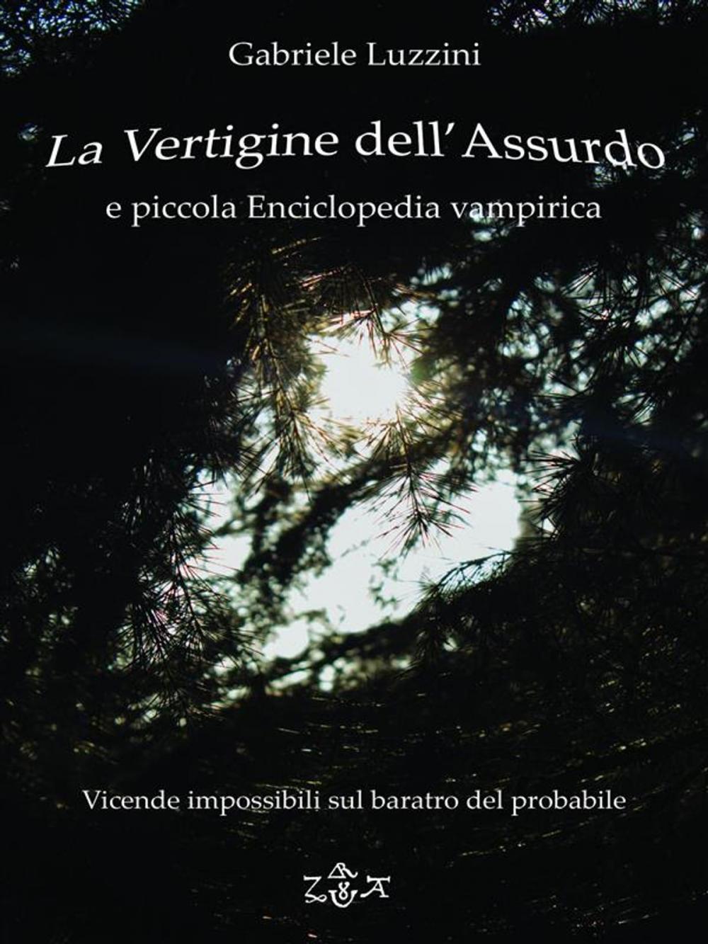 Big bigCover of La Vertigine dell'Assurdo e Piccola Enciclopedia Vampirica