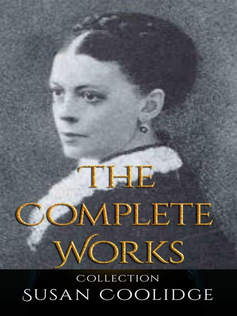 Big bigCover of Susan Coolidge: The Complete Works