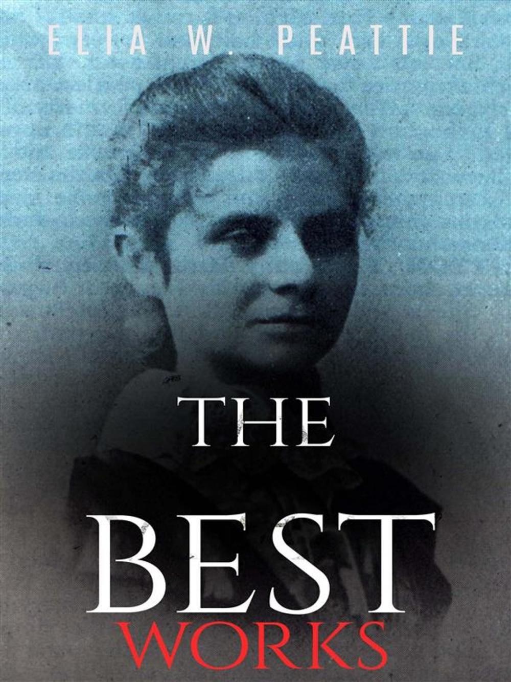 Big bigCover of Elia W. Peattie: The Best Works