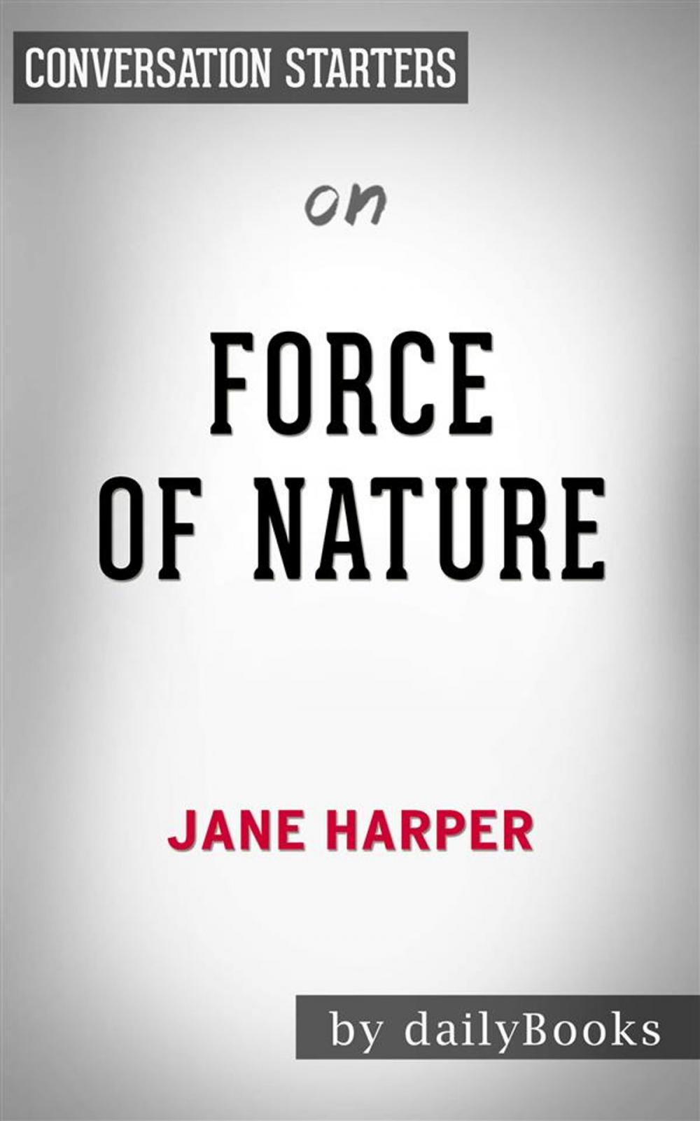 Big bigCover of Force of Nature: A Novel by Jane Harper | Conversation Starters