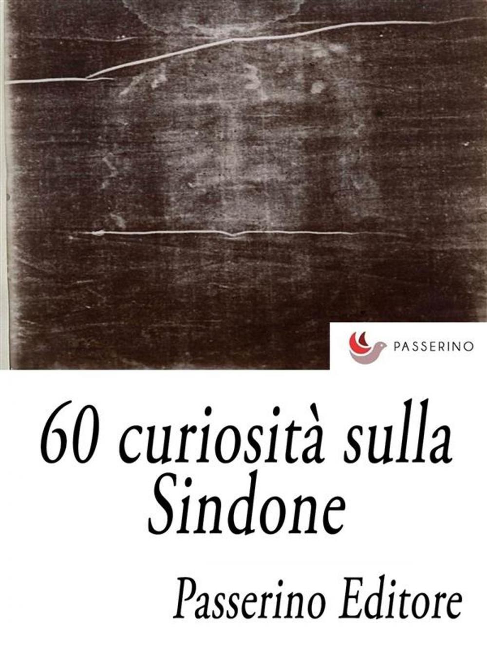 Big bigCover of 60 curiosità sulla Sindone