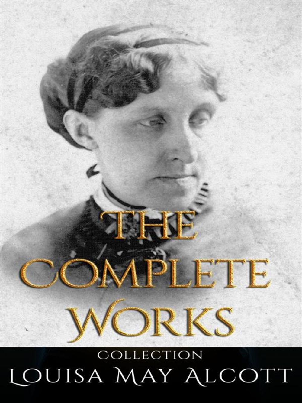 Big bigCover of Louisa May Alcott: The Complete Works