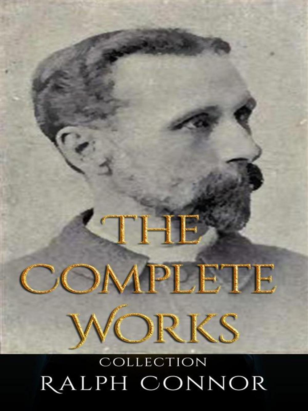 Big bigCover of Ralph Connor: The Complete Works