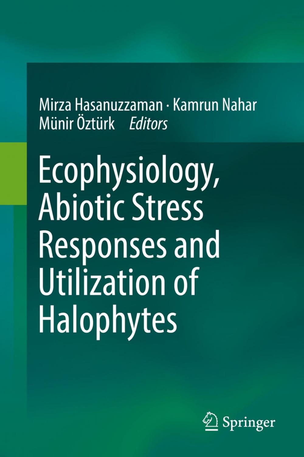 Big bigCover of Ecophysiology, Abiotic Stress Responses and Utilization of Halophytes