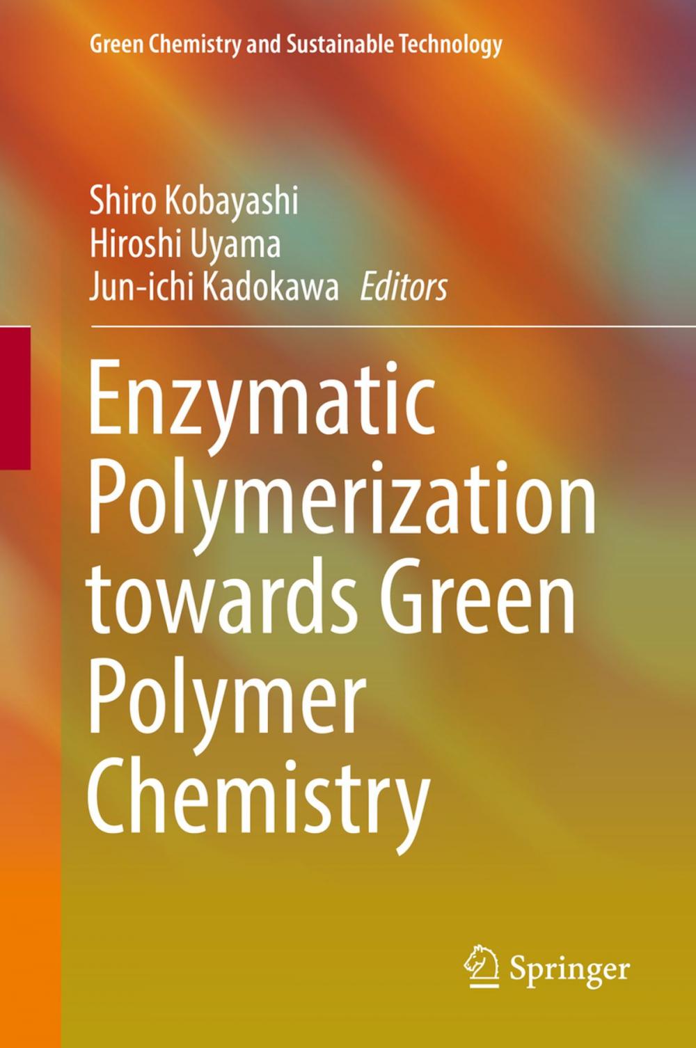 Big bigCover of Enzymatic Polymerization towards Green Polymer Chemistry