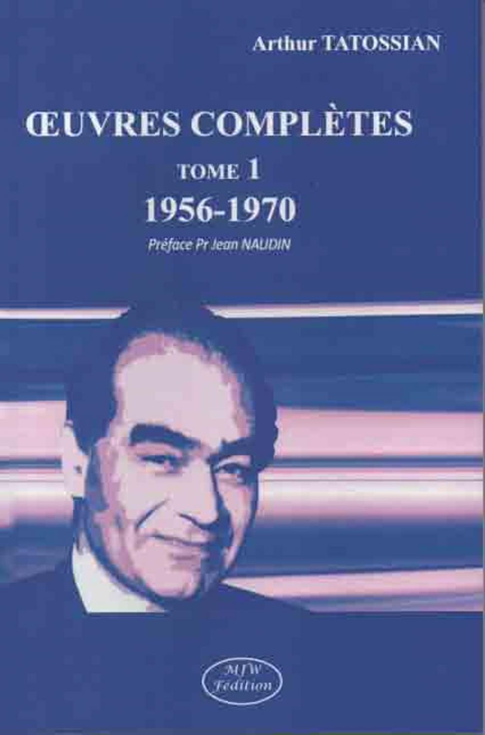 Big bigCover of A. TATOSSIAN: OEUVRES COMPLÈTES tome 1