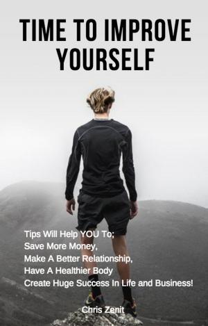 Cover of the book Time To Improve Your Self by Jeff C. Whitaker