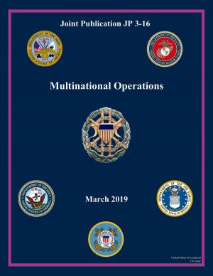 Cover of the book Joint Publication JP 3-16 Multinational Operations March 2019 by United States Government US Senate