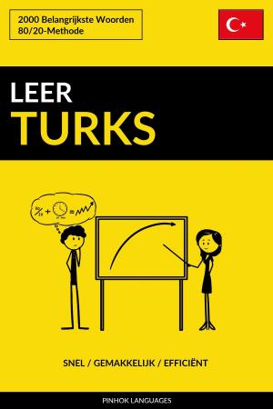 Cover of the book Leer Turks: Snel / Gemakkelijk / Efficiënt: 2000 Belangrijkste Woorden by Pinhok Languages
