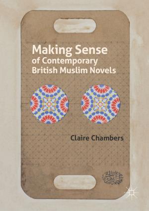 Cover of the book Making Sense of Contemporary British Muslim Novels by Dan Pfeffer