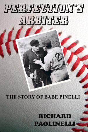Book cover of Perfection's Arbiter: The Story Of Babe Pinelli