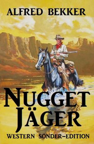 bigCover of the book Nugget-Jäger: Western Sonder-Edition by 