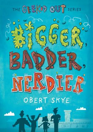 Book cover of Bigger, Badder, Nerdier