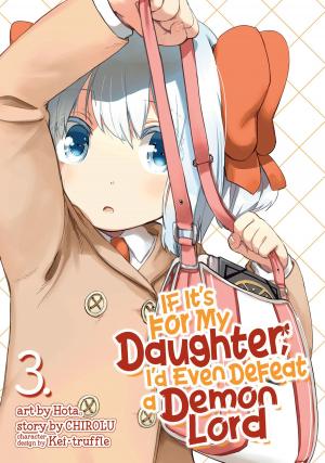 bigCover of the book If It's for My Daughter, I'd Even Defeat a Demon Lord (Manga) Vol. 3 by 
