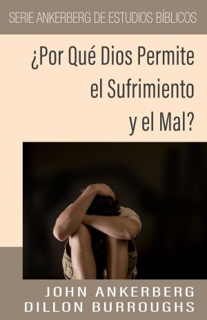 Cover of the book ¿Por Qué Dios Permite el Sufrimiento y el Mal? by Wayne Barber