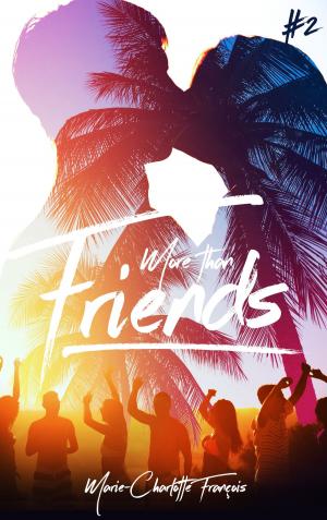 Cover of the book Friends - tome 2 by Wendy Thévin