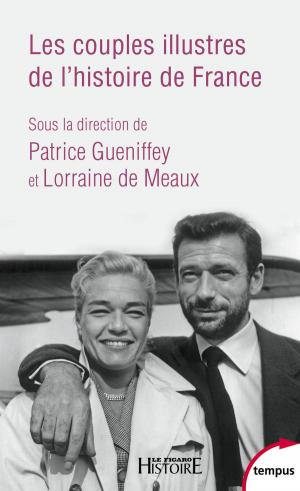 Cover of the book Les couples illustres de l'histoire de France by Katrina ONSTAD