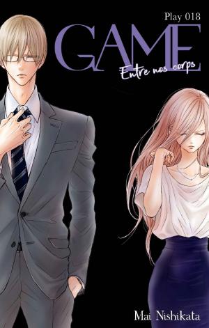 Cover of the book GAME - Entre nos corps - Chapitre 18 by Yasuko