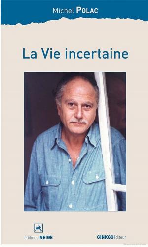 Book cover of La Vie incertaine