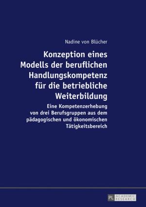 Cover of the book Konzeption eines Modells der beruflichen Handlungskompetenz fuer die betriebliche Weiterbildung by John C. Madubuko