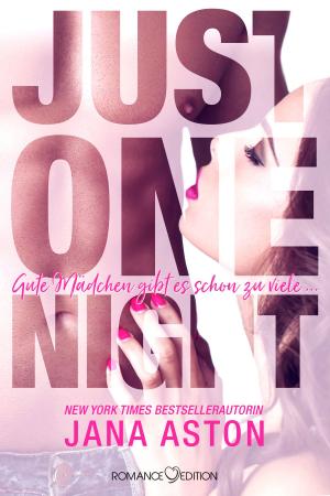Cover of the book Just One Night: Gute Mädchen gibt es schon zu viele ... by Jennifer Jancke