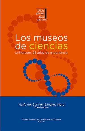 Cover of Los museos de ciencias: Universum, 25 años de experiencia