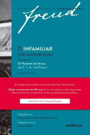Cover of the book O infamiliar [Das Unheimliche] – Edição comemorativa bilíngue (1919-2019) by Marilena Chaui, André Rocha