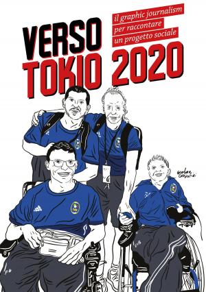 Cover of Verso Tokyo 2020: Il graphic Journalism per raccontare un progetto sociale.