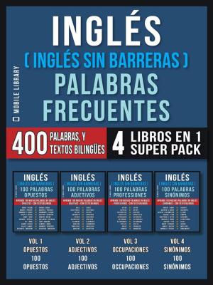 Book cover of Inglés ( Inglés Sin Barreras ) Palabras Frecuentes (4 libros en 1 Super Pack)