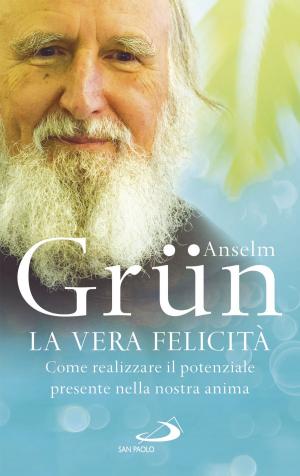 Cover of the book La vera felicità by Carlo Maria Martini