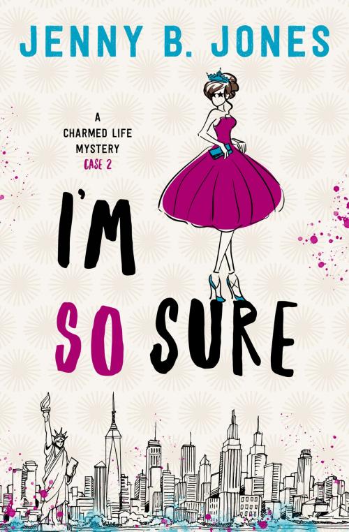 Cover of the book I'm So Sure by Jenny B. Jones, Sweet Pea Productions