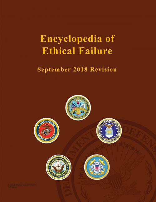 Cover of the book Encyclopedia of Ethical Failure September 2018 Revision by United States Government US Army, eBook Publishing Team