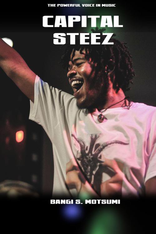 Cover of the book Capital STEEZ by Bangi Motsumi, Bangi Samuel Motsumi