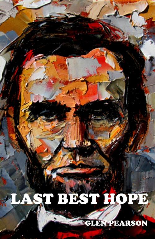 Cover of the book Last Best Hope by Glen Pearson, Glen Pearson