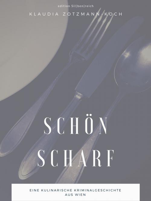 Cover of the book Schön Scharf by Klaudia Zotzmann-Koch, edition sil|ben|reich