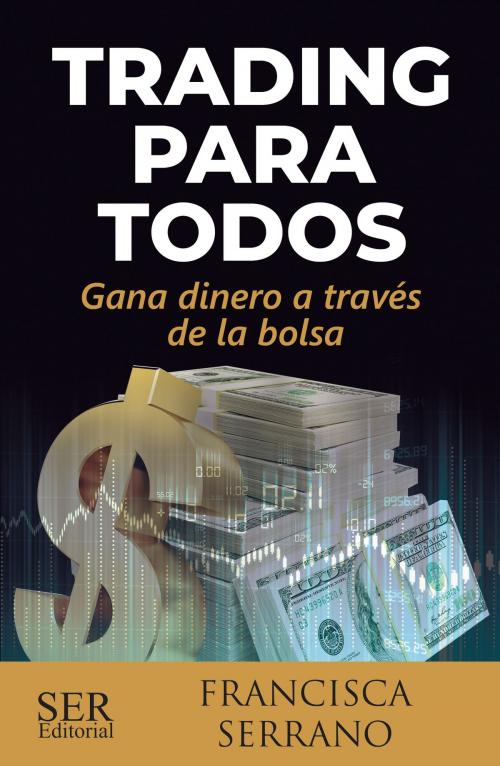 Cover of the book Trading para todos by Francisca Serrano, SER Editorial