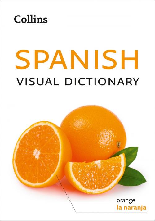 Cover of the book Collins Spanish Visual Dictionary by Collins Dictionaries, HarperCollins Publishers