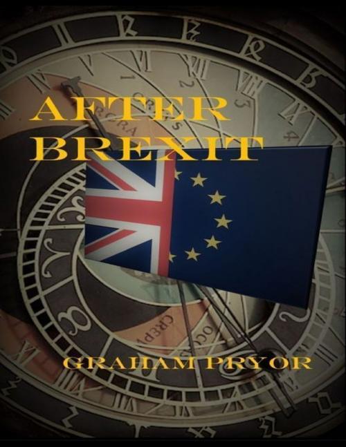 Cover of the book After Brexit by Graham Pryor, Lulu.com