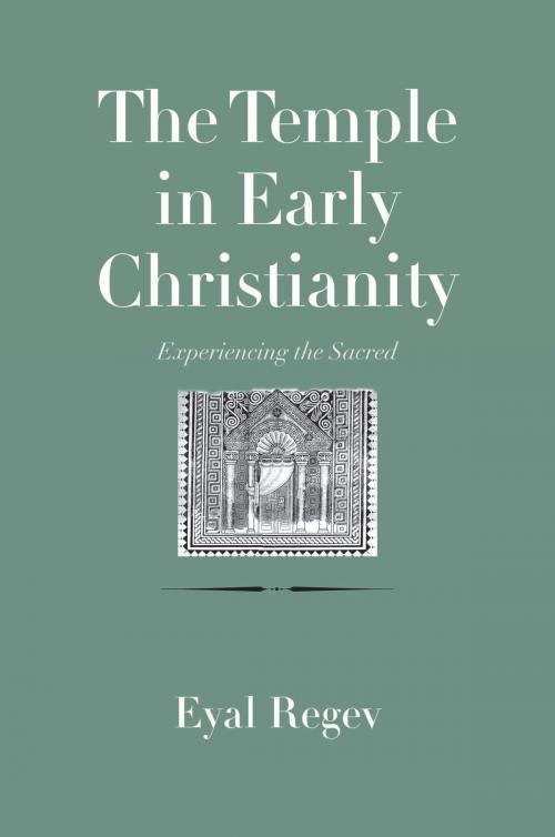 Cover of the book The Temple in Early Christianity by Eyal Regev, John Collins, Yale University Press