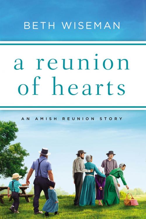 Cover of the book A Reunion of Hearts by Beth Wiseman, Zondervan