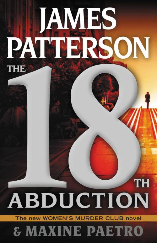 Cover of the book The 18th Abduction by James Patterson, Maxine Paetro, Little, Brown and Company