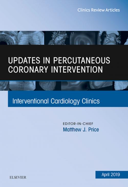 Cover of the book Updates in Percutaneous Coronary Intervention, An Issue of Interventional Cardiology Clinics, Ebook by Matthew J. Price, MD, Elsevier Health Sciences