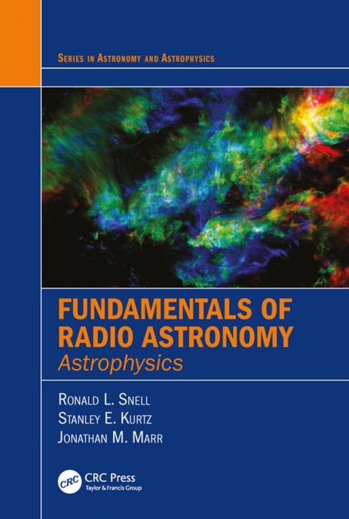 Cover of the book Fundamentals of Radio Astronomy by Ronald L. Snell, Stanley Kurtz, Jonathan Marr, CRC Press