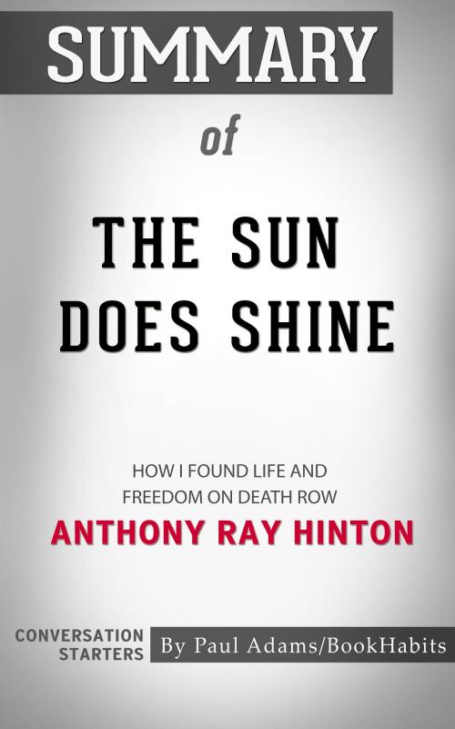 Cover of the book Summary of The Sun Does Shine: How I Found Life, Freedom, and Justice by Anthony Ray Hinton | Conversation Starters by Paul Adams, Cb